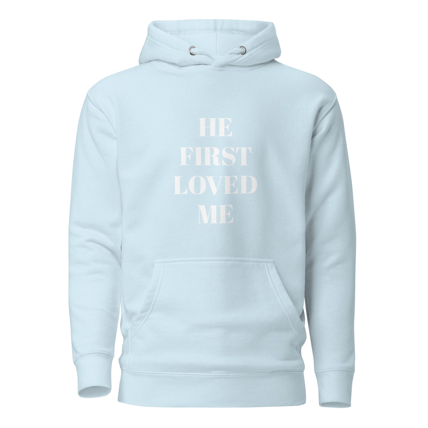 He First Loved Me Hoodie